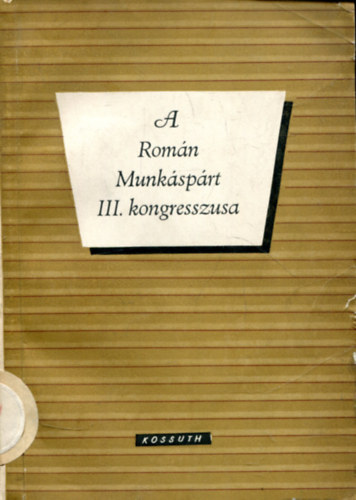 A Rom�n Munk�sp�rt III. kongresszusa