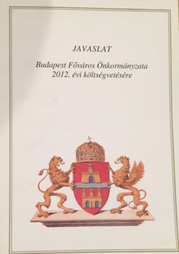 Javaslat Budapest Fvros nkormnyzata 2012. vi kltsgvetsre