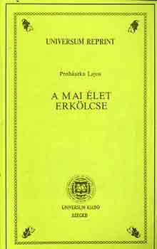 Prohászka Lajos - A mai élet erkölcse