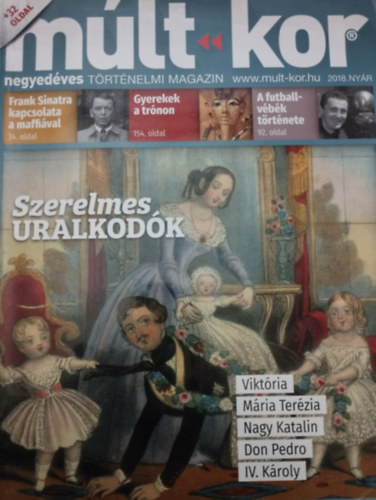 M�lt-kor (negyed�ves t�rt�nelmi magazin) 2018. ny�r - Szerelmes uralkod�k