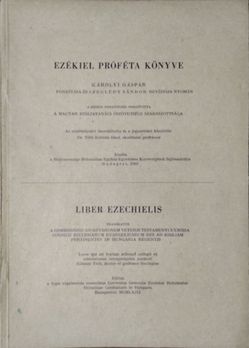 K�rolyi G�sp�r - Czegl�dy S�ndor - a Magyar Bibliatan�cs �sz�vets�gi Szakbizotts�ga  (ford.) - Ez�kiel pr�f�ta k�nyve