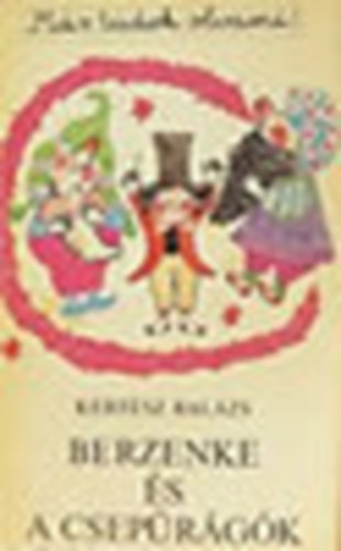 Kert�sz Bal�zs Montanus - Berzenke �s a csep�r�g�k