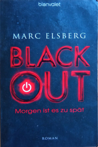 Marc Elsberg - Black Out - Morgen ist es zu spt