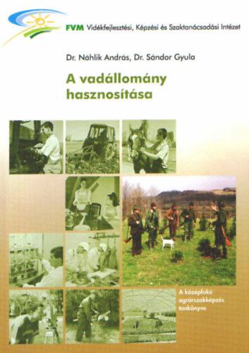 Dr. Dr. Sándor Gyula Náhlik András - A vadállomány hasznosítása