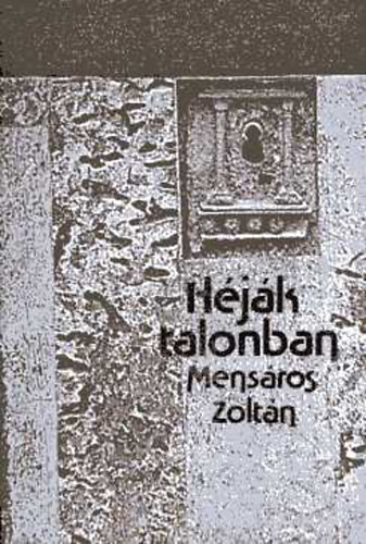 Mensáros Zoltán - Héják talonban: Egy abszurd kór története