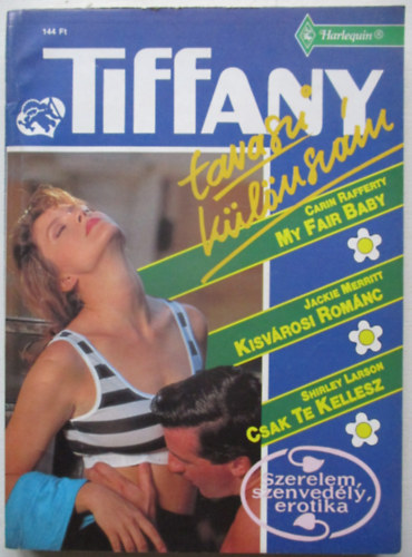 Rafferty-Merritt-Larson - My fair baby, Kisvárosi románc, Csak te kellesz (Tiffany különszám)