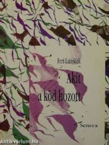 Feri Lainscek - Akit a k�d hozott