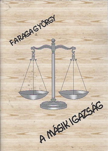 Faraga Gyrgy - A msik igazsg - Dediklt!