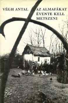 V�gh Antal - Az almaf�kat �vente kell metszeni