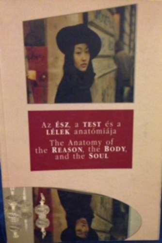 Az sz a test s a llek anatmija - The Anatomy of the Reason, the Body, and the Soul