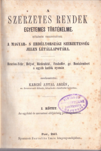 Karcs Antal Arzn - A szerzetes rendek egyetemes trtnelme, klns tekintettel a magyar- s erdlyorszgi szerzetessg jelen ltllapotra  I-V. ktet (egybektve) - Ritka