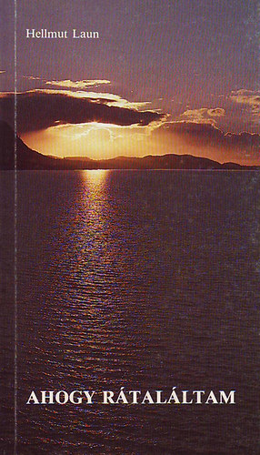 Hellmut Laun - Ahogy rátaláltam