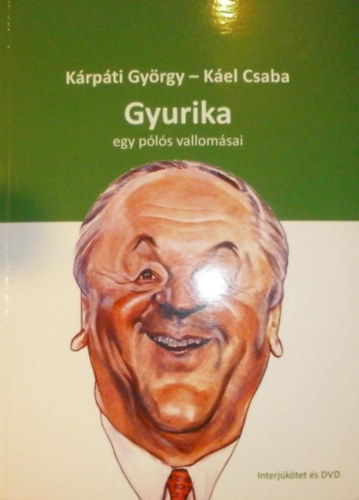 K�rp�ti Gy�rgy - K�el Csaba - Gyurika - egy p�l�s vallom�sai