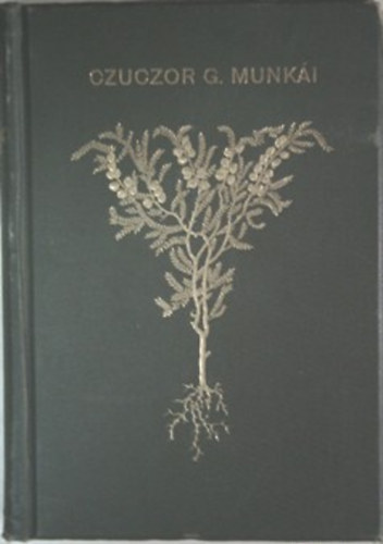 Zoltv�ny Ir�n - Czuczor Gergely �sszes k�lt�i m�vei (Els� teljes kiad�s) I.-III.