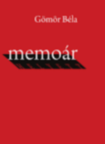 Gömör Béla - Memoár helyett