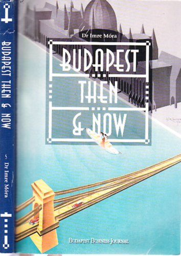 M�ra Imre - Budapest Then & Now