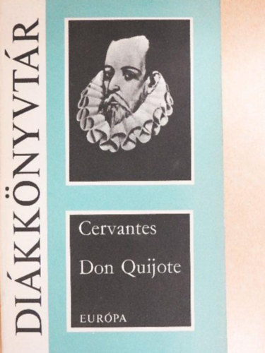 Don Miguel de Cervantes - Don Quijote (Európa Diákkönyvtár)