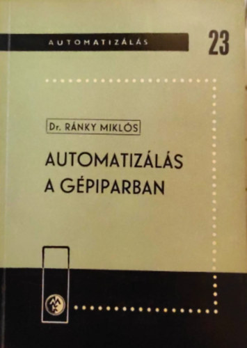 Ránky Miklós - Automatizálás a gépiparban