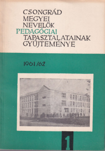 Vida Zoltn - Csongrd megyei nevelk pedaggiai tapasztalatainak gyjtemnye 1961/62