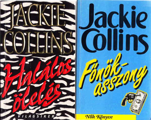 Jackie Collins - F�n�kasszony + Hal�los �lel�s