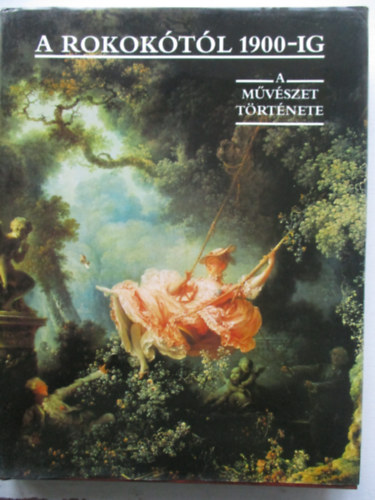 A rokok�t�l 1900-ig (A m�v�szet t�rt�nete)