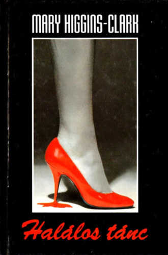 Mary Higgins Clark - Hal�los t�nc (SZERKESZT� Szijj Zsuzsa)
