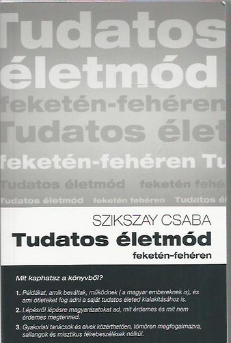 Szikszay Csaba - Tudatos letmd feketn-fehren