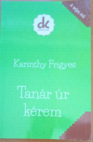 Karinthy Frigyes - Tan�r �r k�rem