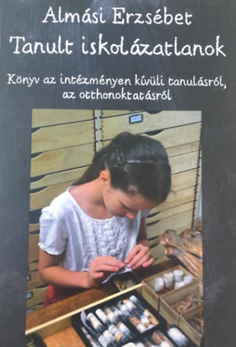 Almási Erzsébet - Tanult iskolázatlanok