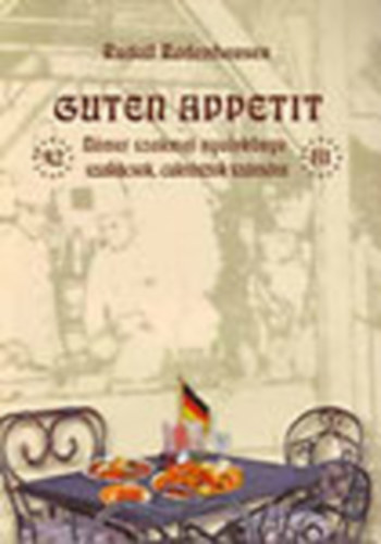 Rudolf Radenhausen - Guten Appetit - Német szakmai nyelvkönyv szakácsok, cukrászok számára (+CD-ROM)