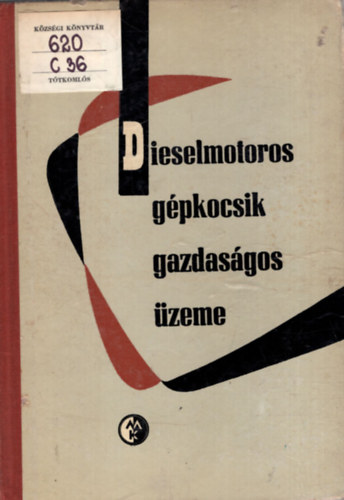 Csajághy Antal, Feuer Ferenc, Rédly Pál Méhes Árpád - Dieselmotoros gépkocsik gazdaságos üzeme