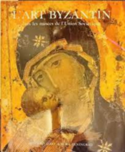 Alice Blank - L' Art Byzantin - Biznc mvszeti album francia nyelven