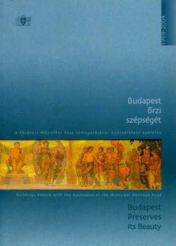 dr. Kiss Katalin - Budapest �rzi sz�ps�g�t / Budapest Preserves its Beauty 1998-2004
