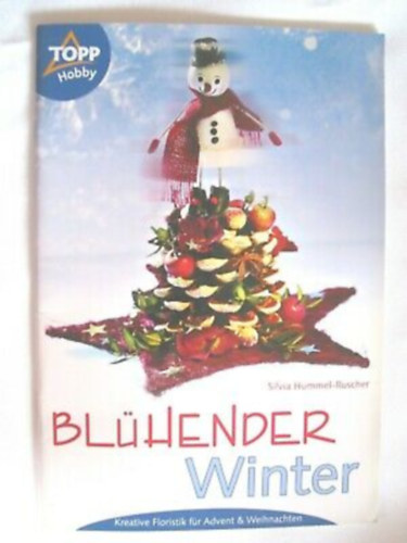 Blhender Winter - Kreative Floristik fr Advent & Weihnachten