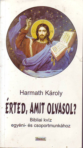 Harmath Kroly - rted, amit olvasol?-Bibliai kvz egyni- s csoportmunkhoz