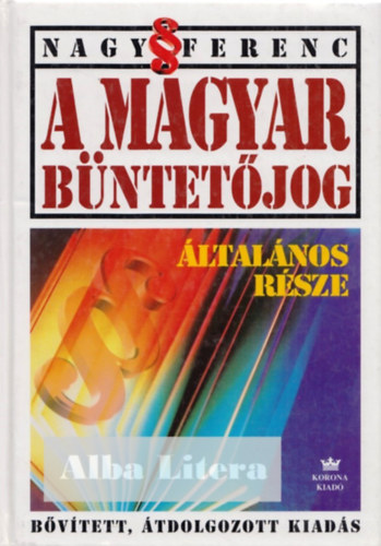 Nagy Ferenc - A magyar b�ntet�jog �ltal�nos r�sze