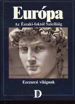Agrdi-Balla-Veres  (szerk.) - Eurpa: Az szaki-foktl Szicliig (Ezerarc vilgunk sorozat)