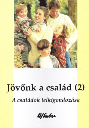 Jvnk a csald 2. - A csaldok lelkigondozsa