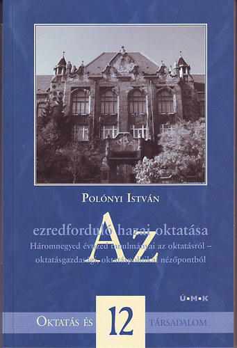 Pol�nyi Istv�n - Az ezredfordul� hazai oktat�sa