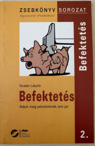 Dr. Szabó László - Befektetés - Adjuk meg pénzünknek ami jár