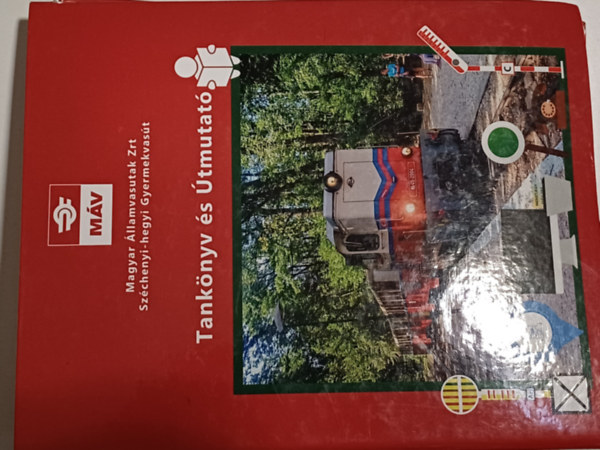 Máv - Tankönyv és útmutató a gyermekvasutas ismeretek elsajátításához és a szolgálatok ellátásához