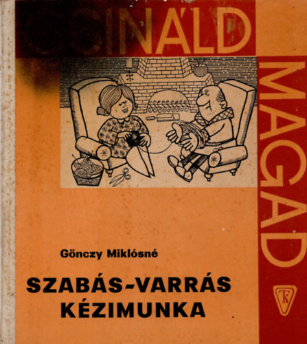 Gönczy Miklosné - Szabás-varrás kézimunka