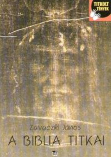 Zavaczki J�nos - A Biblia titkai