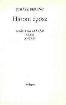 Juhsz Ferenc - Hrom posz-A Sntha csald; Apm; Anym