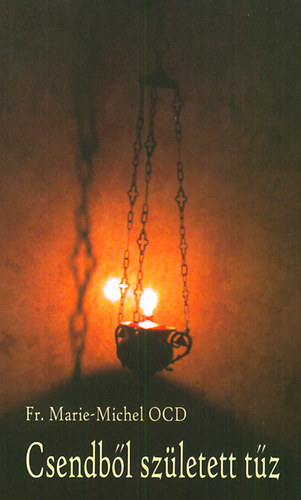 Fr. Marie-Michelocd - Csendb�l sz�letett t�z