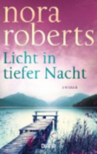 Nora Roberts - Licht in tiefer Nacht