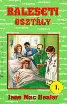 Jane Mac Healer - Baleseti osztály I. - Az első harminchat óra