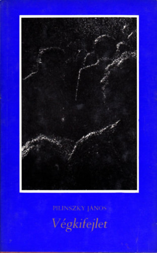 Pilinszky J�nos - V�gkifejlet