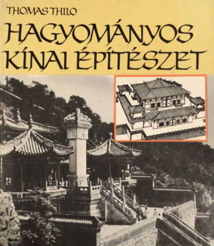 Thomas Thilo - Hagyományos kínai építészet