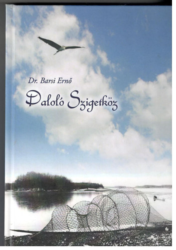 Dr. Barsi Ernő - Daloló szigetköz